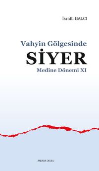 Vahyin Gölgesinde Siyer Medine Dönemi XI