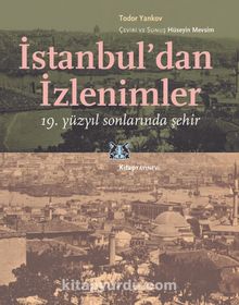 İstanbul’dan İzlenimler & 19. yüzyıl Sonlarında Şehir