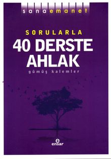 Sana Emanet Sorularla 40 Derste Ahlak