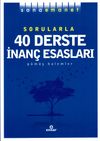 Sana Emanet Sorularla 40 Derste İnan&ccedil; Esasları