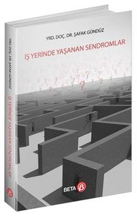 İş Yerinde Yaşanan Sendromlar