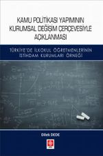 Kamu Politikası Yapımının Kurumsal Değişim Çerçevesiyle Açıklanması 