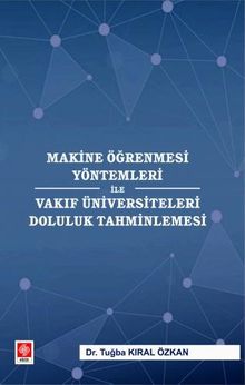 Makine Öğrenmesi Yöntemleri ile Vakıf Üniversiteleri Doluluk Tahminlemesi
