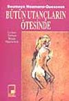 B&uuml;t&uuml;n Utan&ccedil;ların &Ouml;tesinde