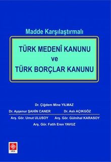 Madde Karşılaştırmalı Türk Medeni Kanunu ve Türk Borçlar Kanunu 