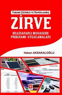 Zirve Bilgisayarlı Muhasebe Programı Uygulamaları Tamamı Çözümlü ve Raporlanmış 