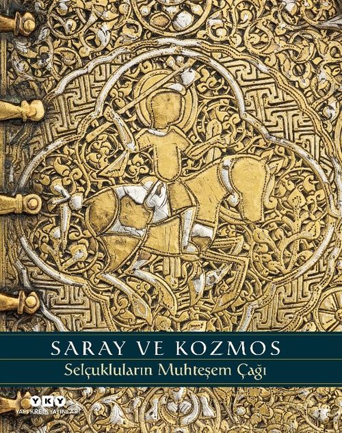Saray ve Kozmos & Selçukluların Muhteşem Çağı