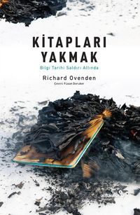 Kitapları Yakmak: Bilgi Tarihi Saldırı Altında