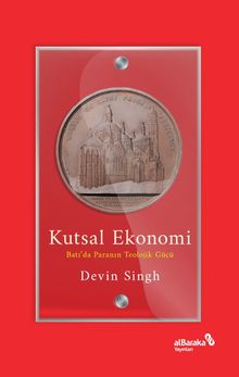 Kutsal Ekonomi: Batı'da Paranın Teolojik Gücü