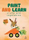 Paint and Learn / Fruits and Vegetables