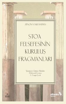 Stoa Felsefesinin Kuruluş Fragmanları & Zenon ve Kleanthes