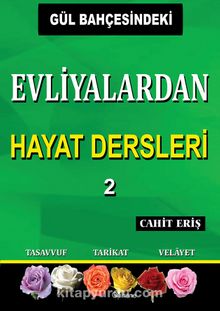 Gül Bahçesindeki Evliyalardan Hayat Dersleri 2 - Cahit Eriş