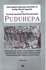 Eski Anadolu Toplumlarında Kadın ve Kraliçe Olarak Yaşamak ve Feminist Hareketin İlkel Öncülerinden 