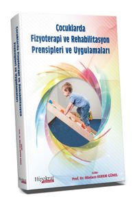 Çocuklarda Fizyoterapi ve Rehabilitasyon Prensipleri ve Uygulamaları