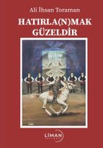 Hatırla(n)mak Güzeldir