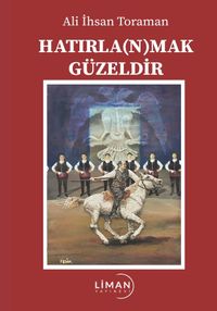 Hatırla(n)mak Güzeldir