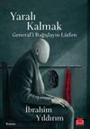 Yaralı Kalmak & General&rsquo;i Bağışlayın L&uuml;tfen