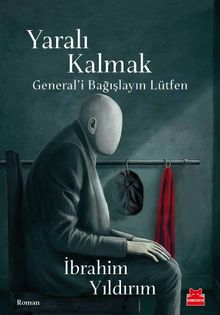 Yaralı Kalmak & General’i Bağışlayın Lütfen
