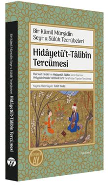 Hidayetü't-Talibîn Tercümesi & Bir Kamil Mürşidin Seyr u Sülûk Tecrübeleri