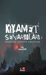 Kıyamet Senaryoları Sinemada Distopik Anlatılar
