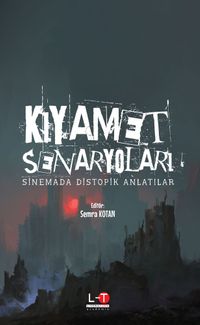 Kıyamet Senaryoları Sinemada Distopik Anlatılar