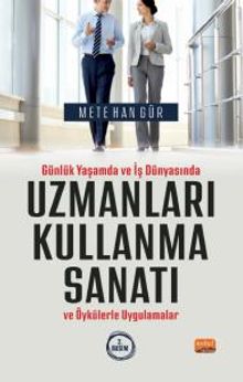 Günlük Yaşamda ve İş Dünyasında Uzmanları Kullanma Sanatı ve Öykülerle Uygulamalar