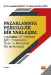Pazarlamaya Psikolojik Bir Yaklaşım: &Ccedil;ıpalama ile T&uuml;ketici Manip&uuml;lasyonu &uuml;zerine Deneysel Bir Araştırma