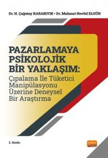 Pazarlamaya Psikolojik Bir Yaklaşım: Çıpalama ile Tüketici Manipülasyonu üzerine Deneysel Bir Araştırma