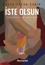 İste Olsun & Daha Doyumlu Bir Hayata Davet