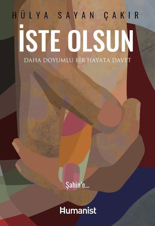 İste Olsun & Daha Doyumlu Bir Hayata Davet