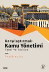 Karşılaştırmalı Kamu Y&ouml;netimi & Teori ve T&uuml;rkiye