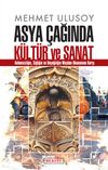 Asya &Ccedil;ağında K&uuml;lt&uuml;r ve Sanat & Anlamsızlığın, Sığlığın ve Bayağılığın Meydan Okumasına Karşı