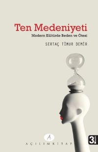 Ten Medeniyeti & Modern Kültürde Beden ve Ötesi