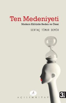 Ten Medeniyeti & Modern Kültürde Beden ve Ötesi