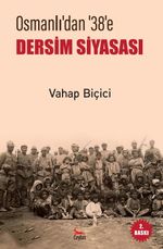 Osmanlı’dan 38’e Dersim Siyasası