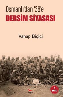 Osmanlı’dan 38’e Dersim Siyasası