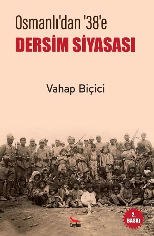 Osmanlı'dan 38'e Dersim Siyasası