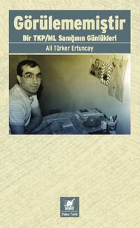 Görülememiştir & Bir TKP/ML Sanığının Günlükleri