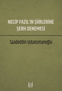 Necip Fazıl'ın Şiirlerine Şerh Denemesi
