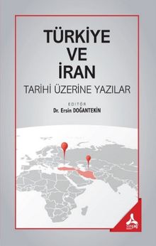 Türkiye ve İran Tarihi Üzerine Yazılar