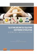 İşletme Bilimi ile İşletme Eğitimini Etkileyen Güncel Meseleler