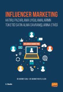 Influencer Marketing & Hatırlı Pazarlama Uygulamalarının Tüketici Satın Alma Davranışlarına Etkisi
