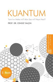 Kuantum & Tanrı'nın Nefesi mi? Aklın Sesi mi? Neyin Nesi?