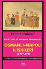 Osmanlı - Napoli İlişkileri (1737-1759) & 151 Numaralı Divan-ı Hümayun Düveli Ecnebiye Defteri
