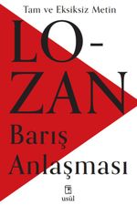 Lozan Barış Anlaşması & Tam ve Eksiksiz Metin