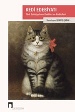 Kedi Edebiyatı & Türk Edebiyatının Kedileri ve Kedicileri