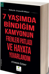 7 Yaşımda Bindiğim Kamyonun Frenleri Patladı ve Hayata Yuvarlandım