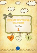 Kur'an Dünyasına Yolculuk 1 (Harfler)