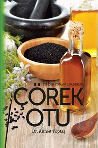 Tepeden Tırnağa Şifa Deryası Çörek Otu