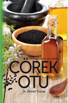 Tepeden Tırnağa Şifa Deryası Çörek Otu